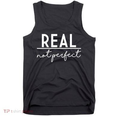 Real Not Perfect Positive Quote Tank Top