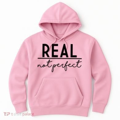 Real Not Perfect Positive Quote Hoodie
