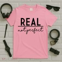 Real Not Perfect Positive Quote T-Shirt thumb 5