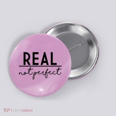 Real Not Perfect Positive Quote Button