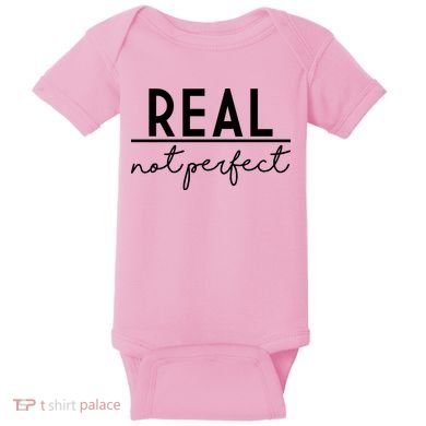 Real Not Perfect Positive Quote Baby Bodysuit