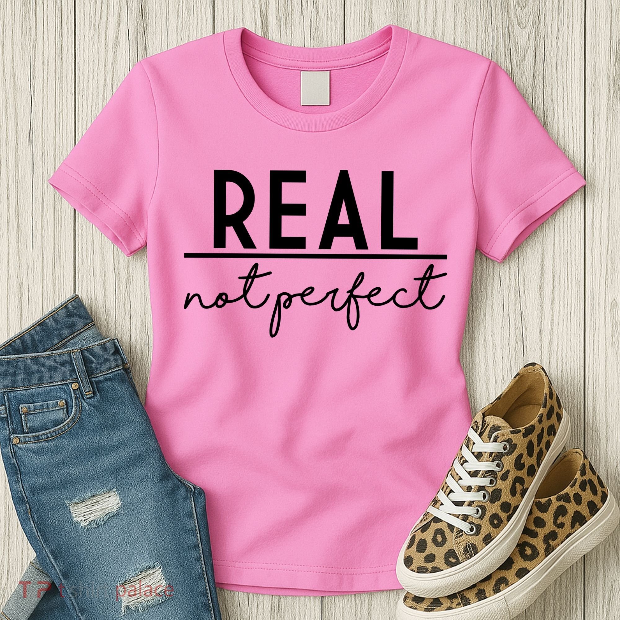 Real Not Perfect Positive Quote Women's T-Shirt