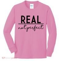 Real Not Perfect Positive Quote Kids Long Sleeve Shirt thumb 0