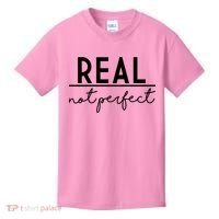 Real Not Perfect Positive Quote Kids T-Shirt thumb 0