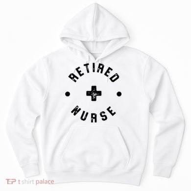 Retired Nurse Retirement Party Hoodie