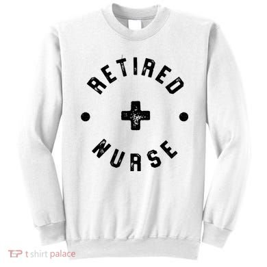 Retired Nurse Retirement Party Sweatshirt