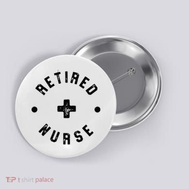 Retired Nurse Retirement Party Button
