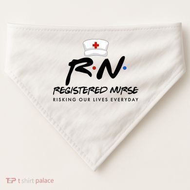 Registered Nurse Risking Our Lives Everyday USA-Made Doggie Bandana