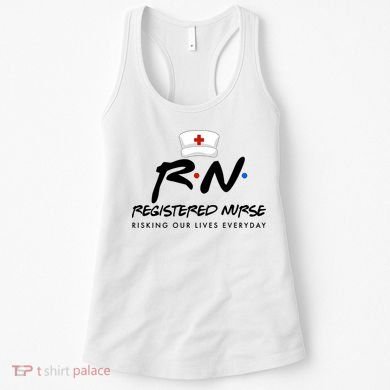 Registered Nurse Risking Our Lives Everyday Women's Tank Top