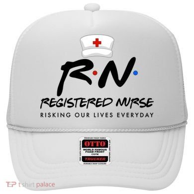 Registered Nurse Risking Our Lives Everyday Hat