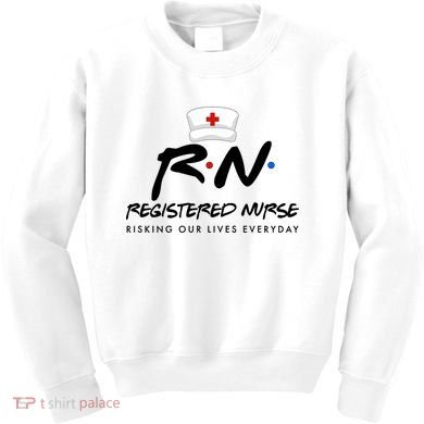 Registered Nurse Risking Our Lives Everyday Kids Sweatshirt