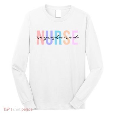 Registered Nurse RN Emergency Room Nurse Long Sleeve Shirt