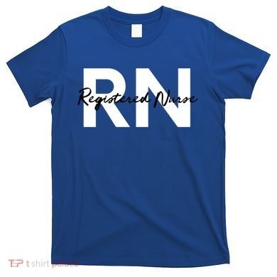 Registered Nurse Rn Emergency Room Nurse Gift T-Shirt