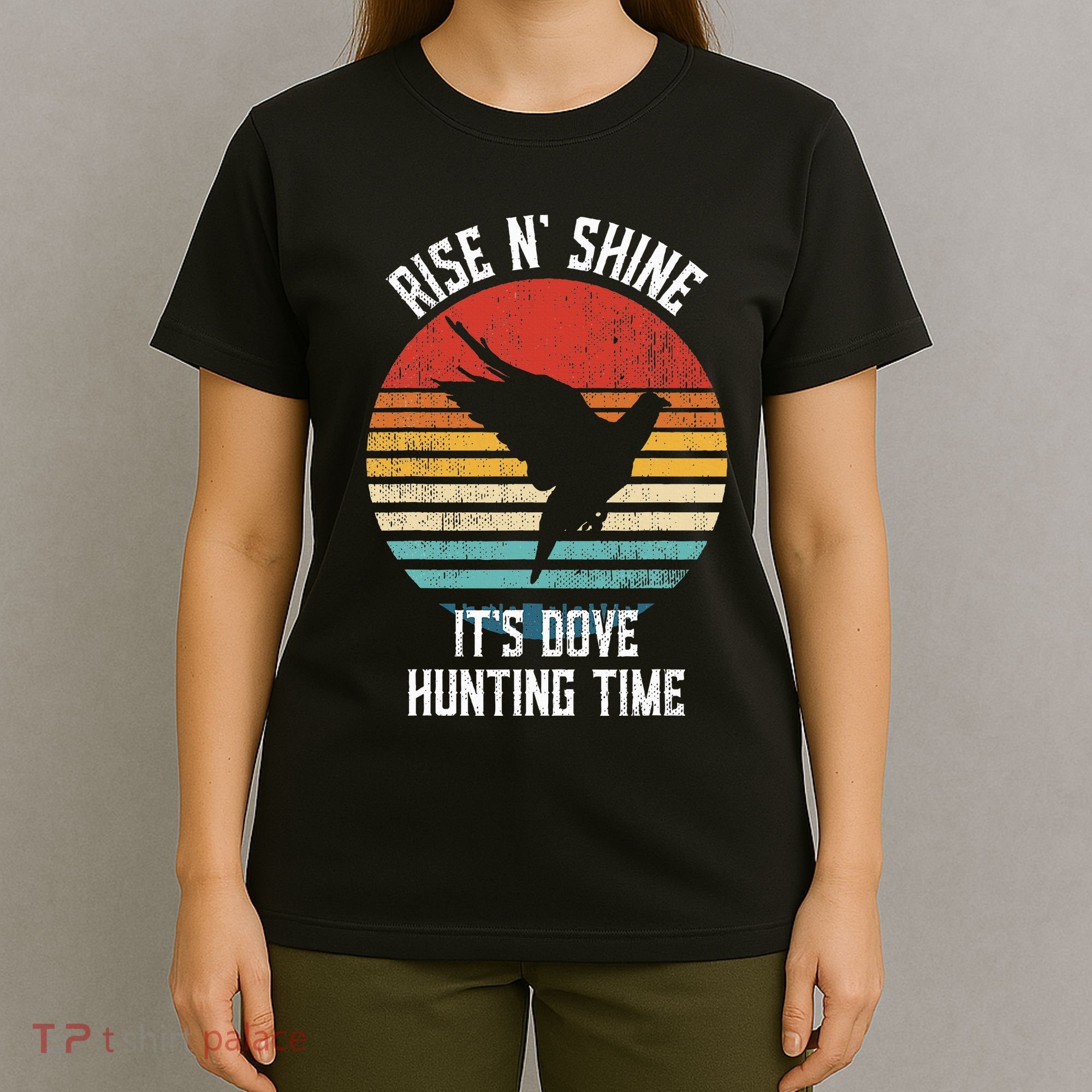 Rise N Shine Its Dove Hunting Time Dove T-Shirt