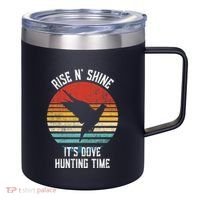 Rise N Shine Its Dove Hunting Time Dove 12oz Stainless Steel Coffee Mug thumb 0