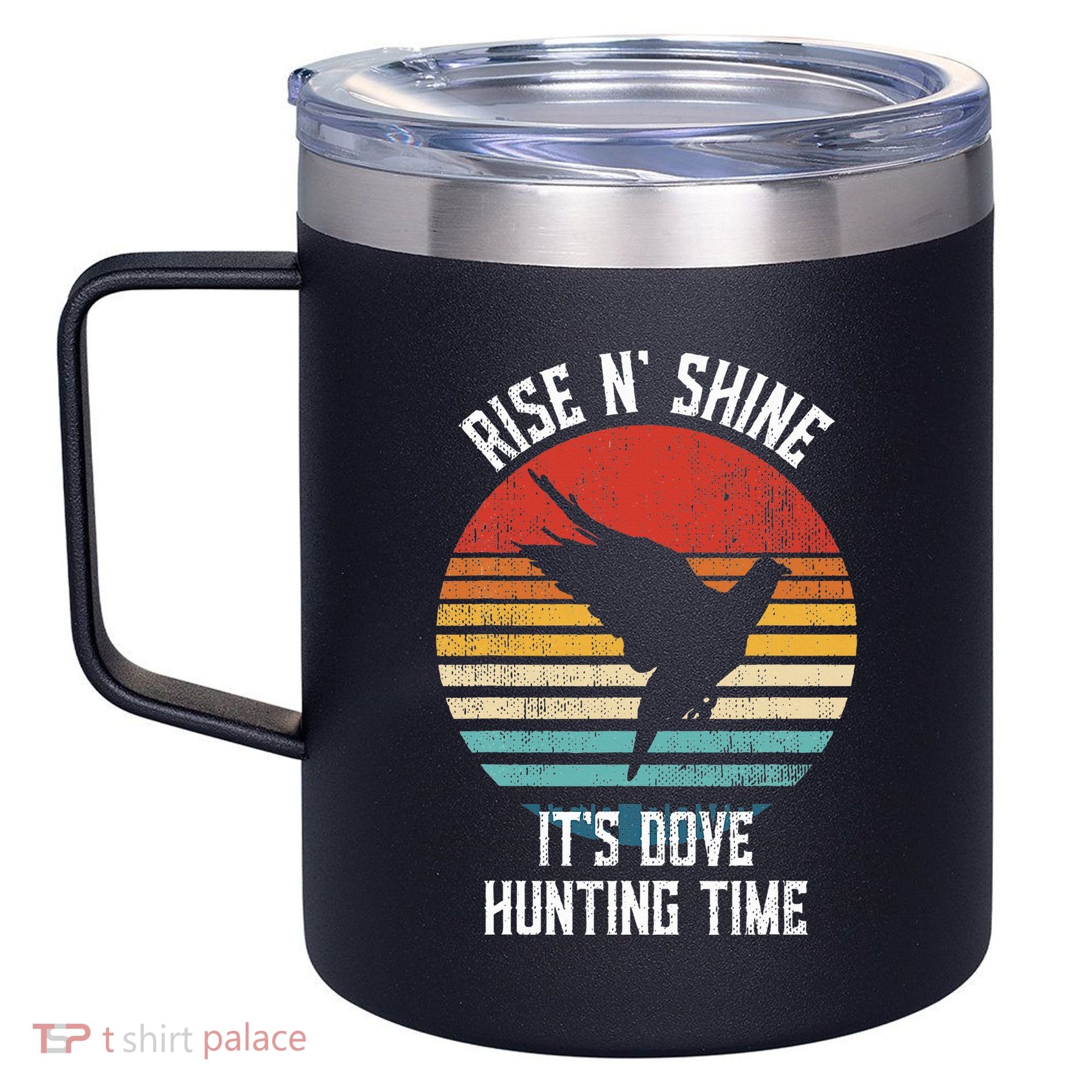 Rise N Shine Its Dove Hunting Time Dove 12oz Stainless Steel Coffee Mug