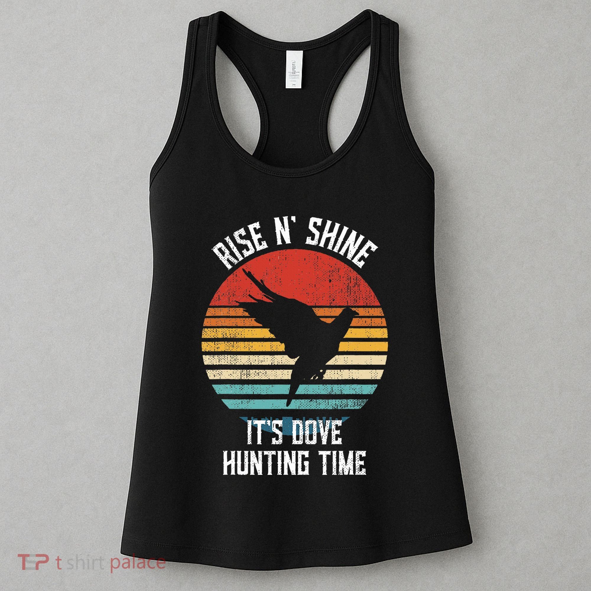 Rise N Shine Its Dove Hunting Time Dove Women's Tank Top