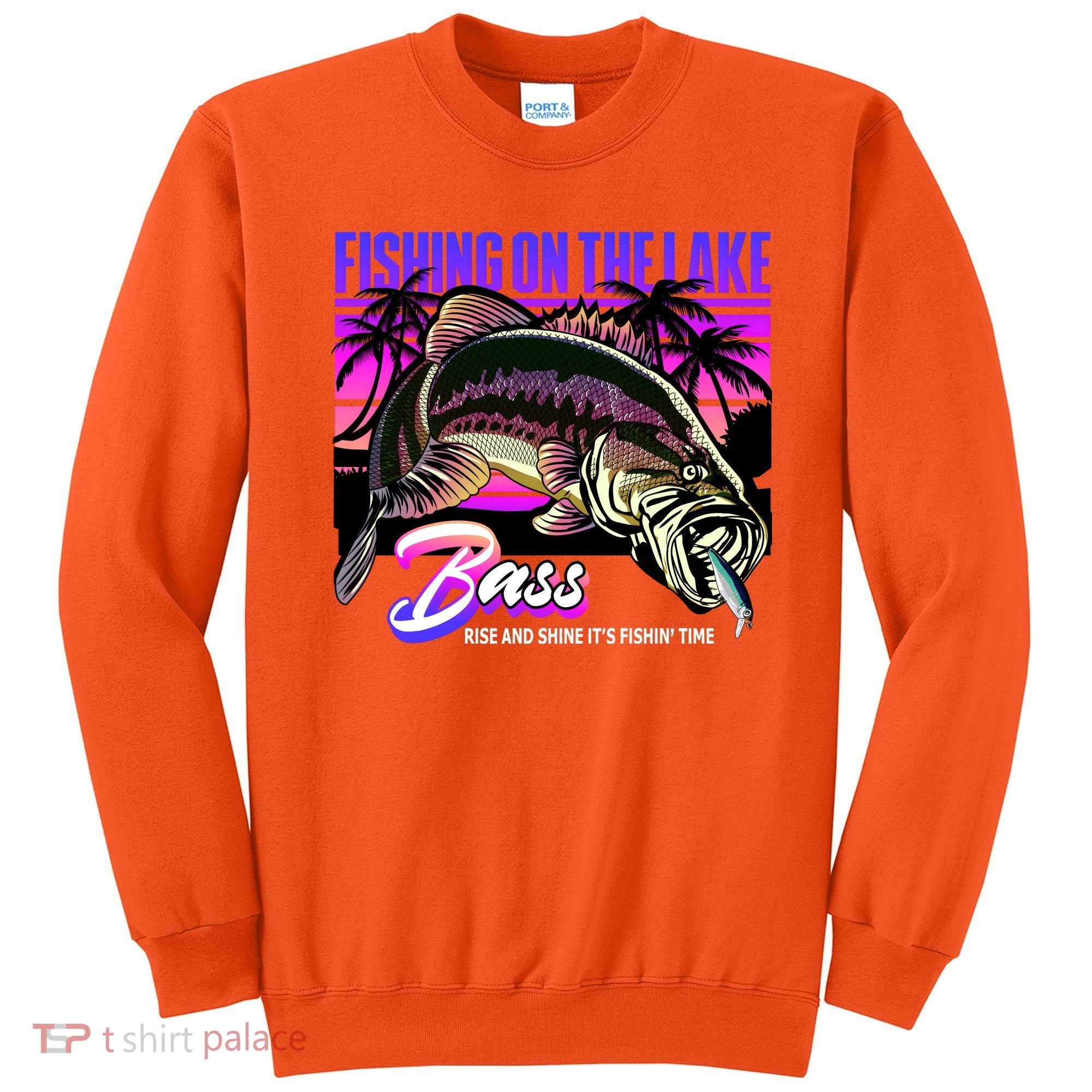 Rise N Shine Its Fishing Time Bass Lake Sweatshirt