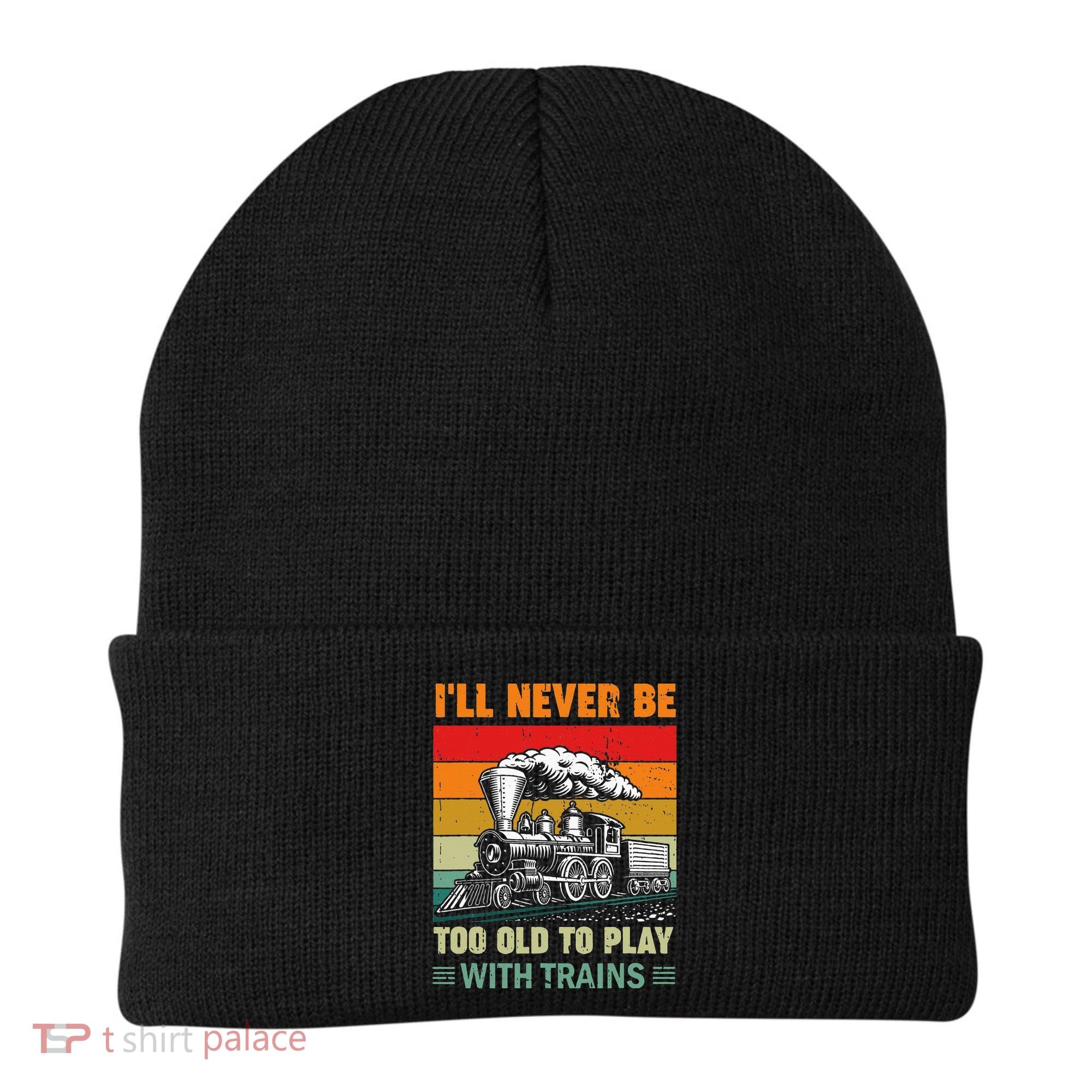 Retro Never Too Old To Play With Trains Train Locomotive Beanie