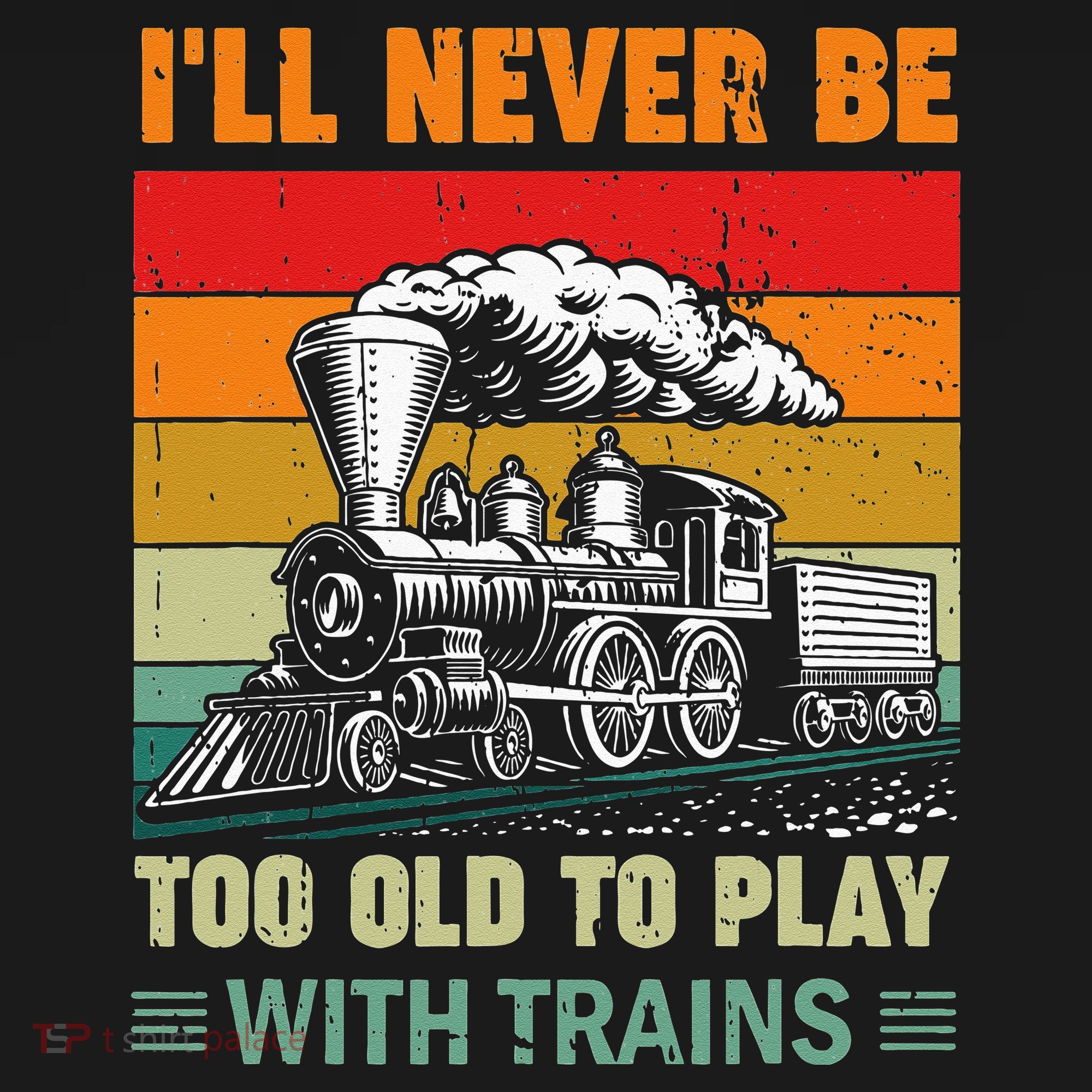 Retro Never Too Old To Play With Trains Train Locomotive Women's Hoodie