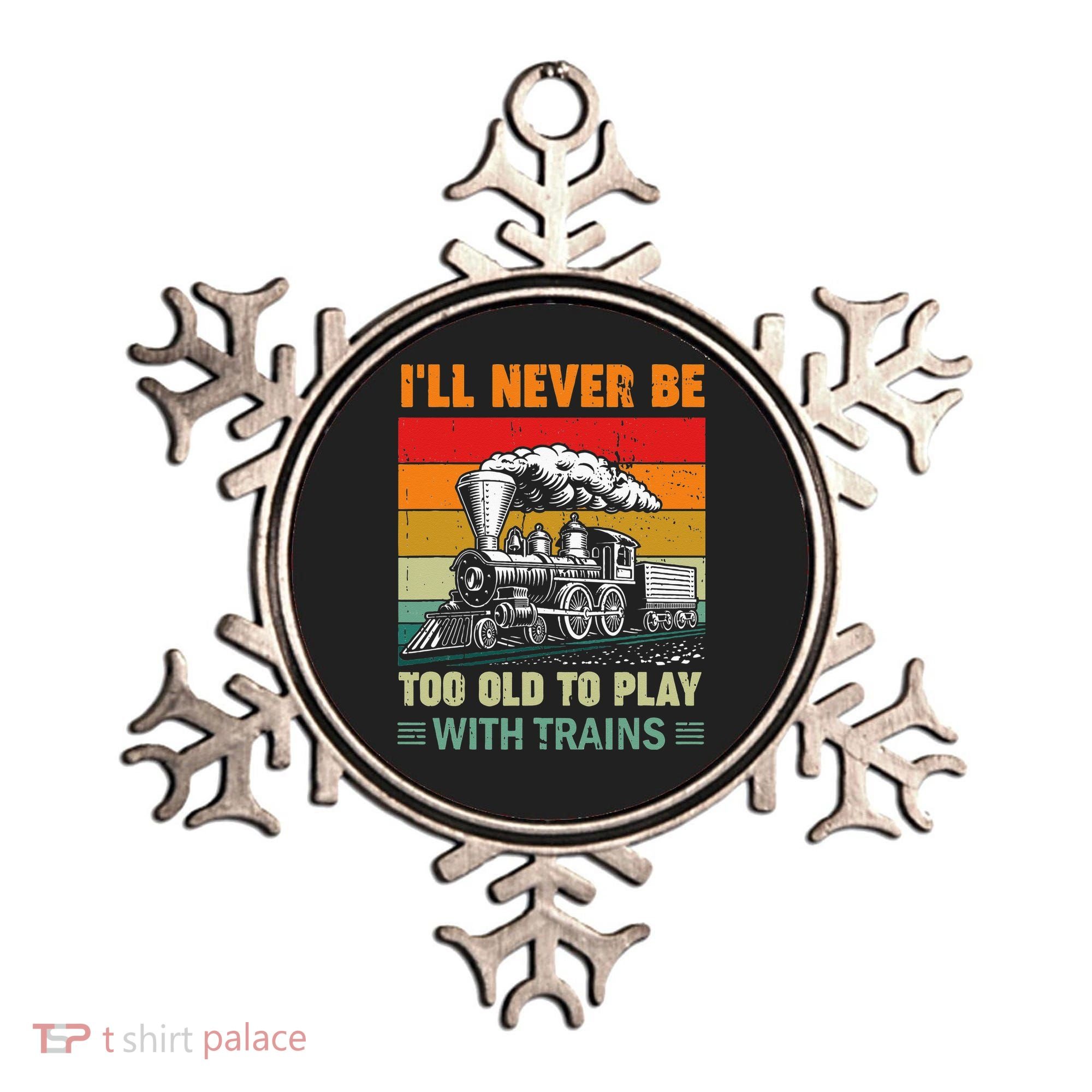 Retro Never Too Old To Play With Trains Train Locomotive Ornament