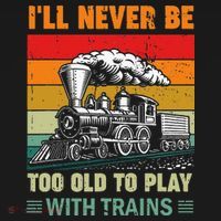 Retro Never Too Old To Play With Trains Train Locomotive Ornament thumb 1