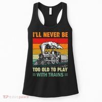 Retro Never Too Old To Play With Trains Train Locomotive Women's Tank Top thumb 0