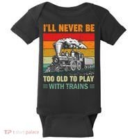 Retro Never Too Old To Play With Trains Train Locomotive Baby Bodysuit thumb 0