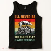 Retro Never Too Old To Play With Trains Train Locomotive Tank Top thumb 2