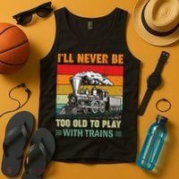 Retro Never Too Old To Play With Trains Train Locomotive Tank Top thumb 4
