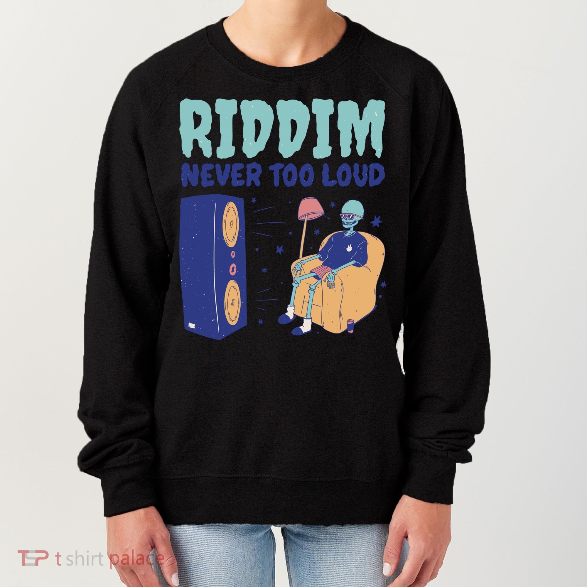 Riddim Never Too Loud Funny Dubstep Skeleton Gift Women's Sweatshirt