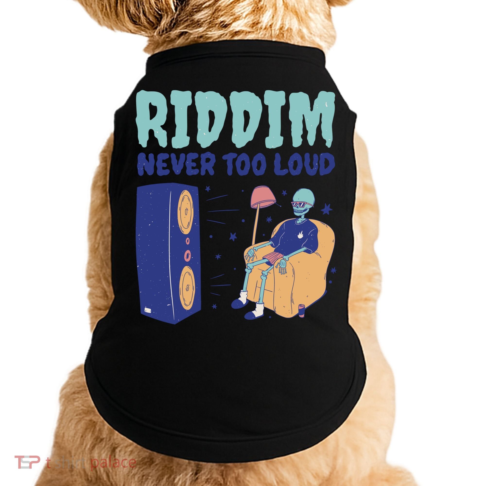 Riddim Never Too Loud Funny Dubstep Skeleton Gift Doggie Tank