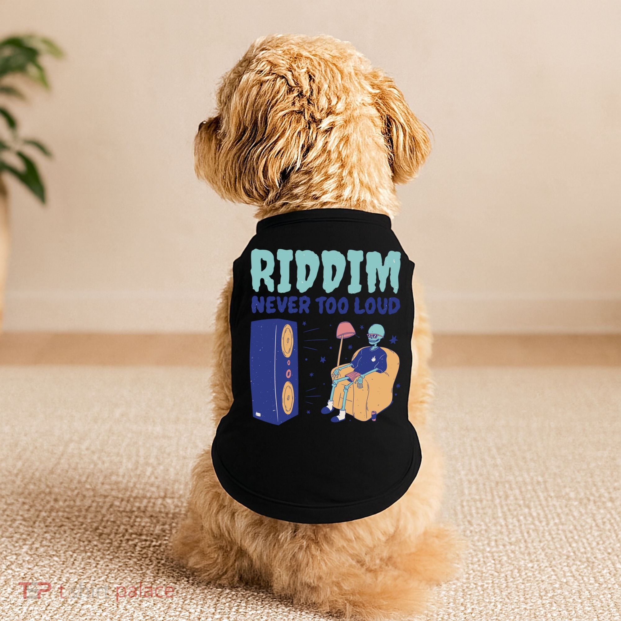 Riddim Never Too Loud Funny Dubstep Skeleton Gift Doggie Tank