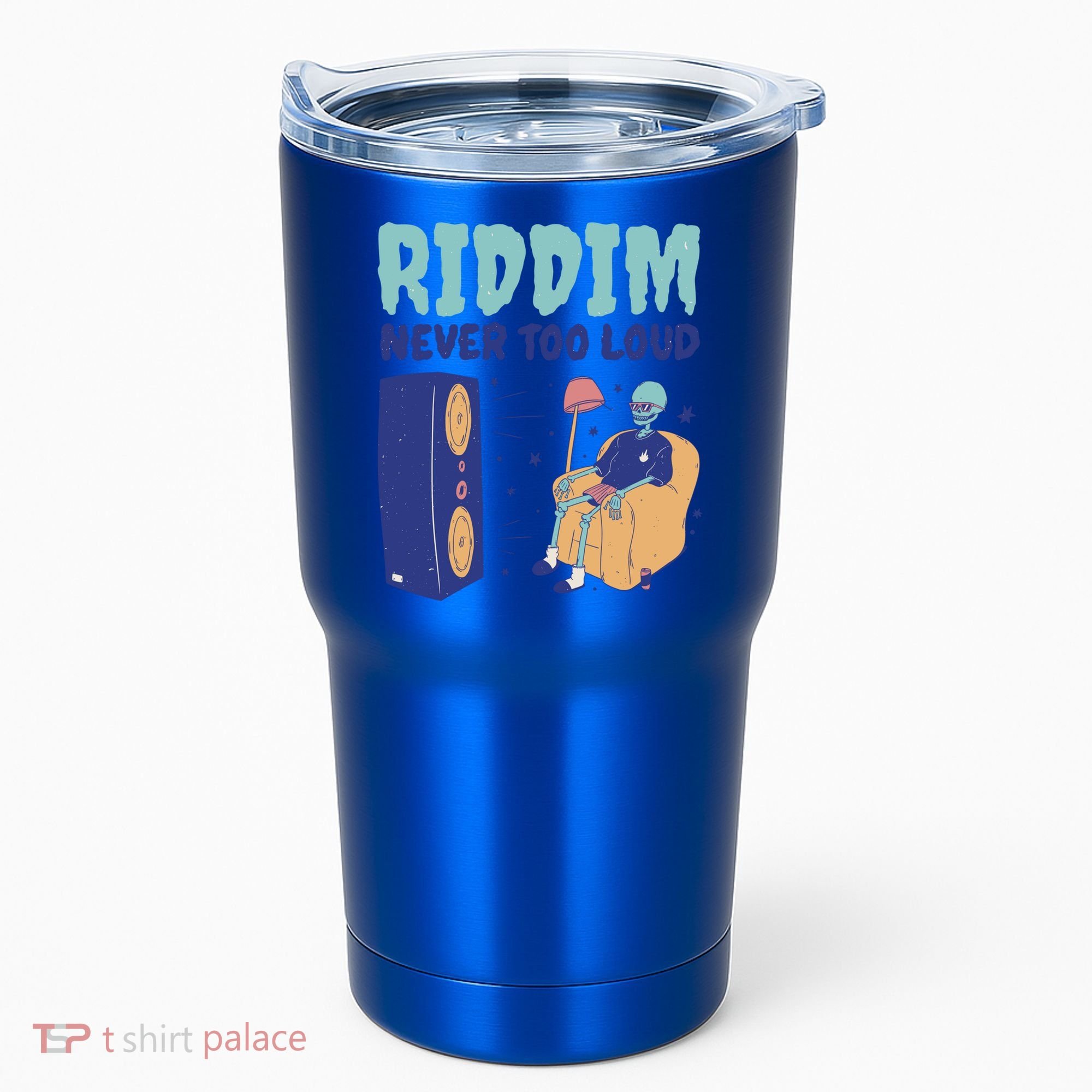 Riddim Never Too Loud Funny Dubstep Skeleton Gift Tumbler