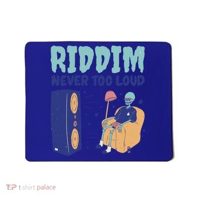 Riddim Never Too Loud Funny Dubstep Skeleton Gift Mousepad