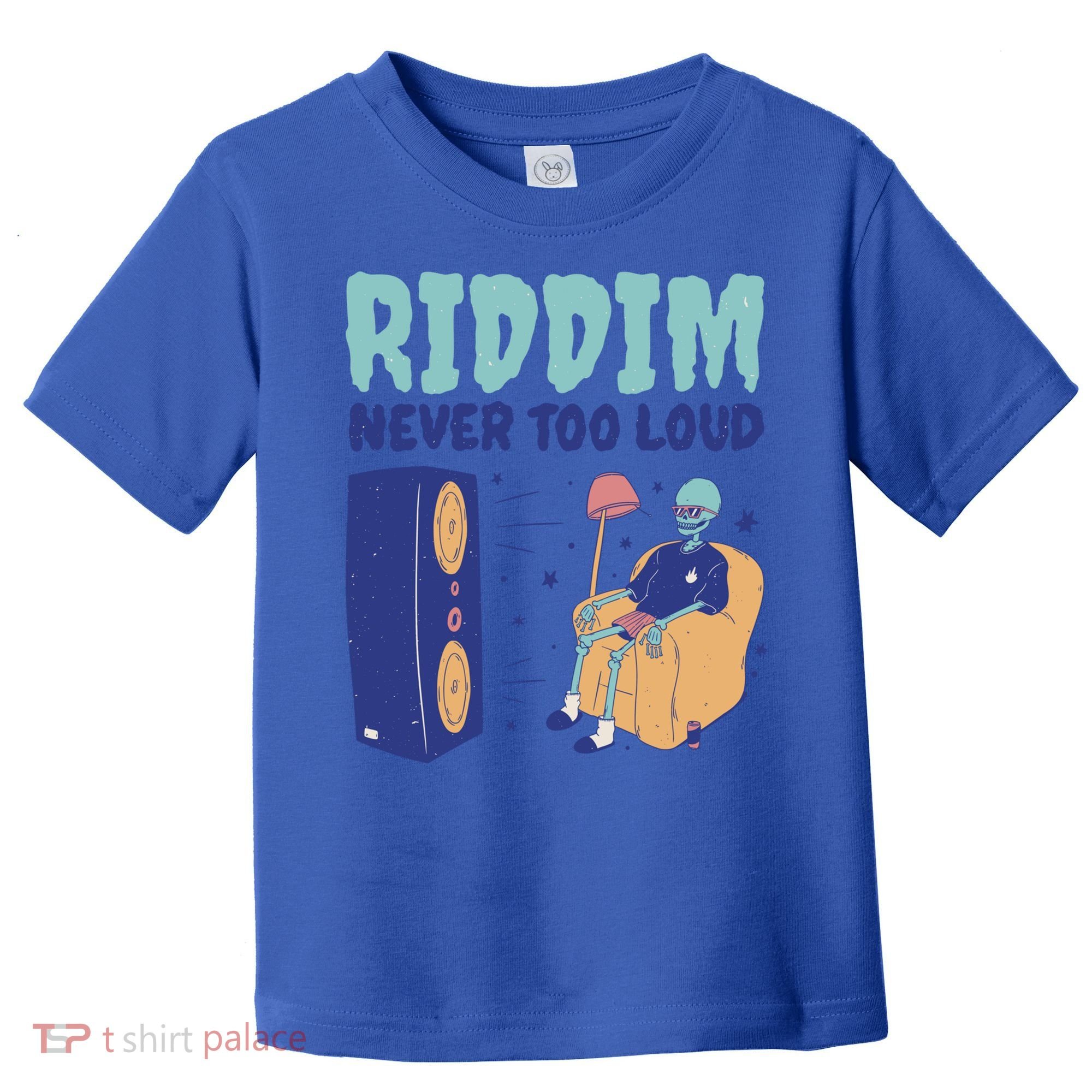 Riddim Never Too Loud Funny Dubstep Skeleton Gift Toddler T-Shirt