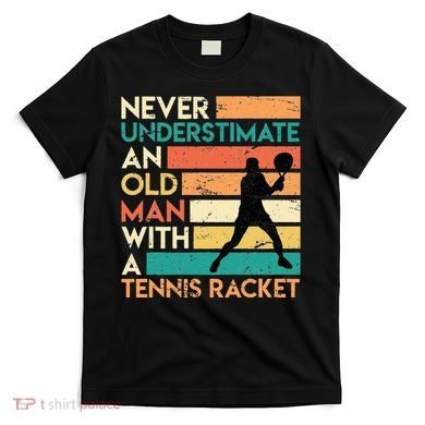 Retro Never underestimate an old man Tennis racket T-Shirt