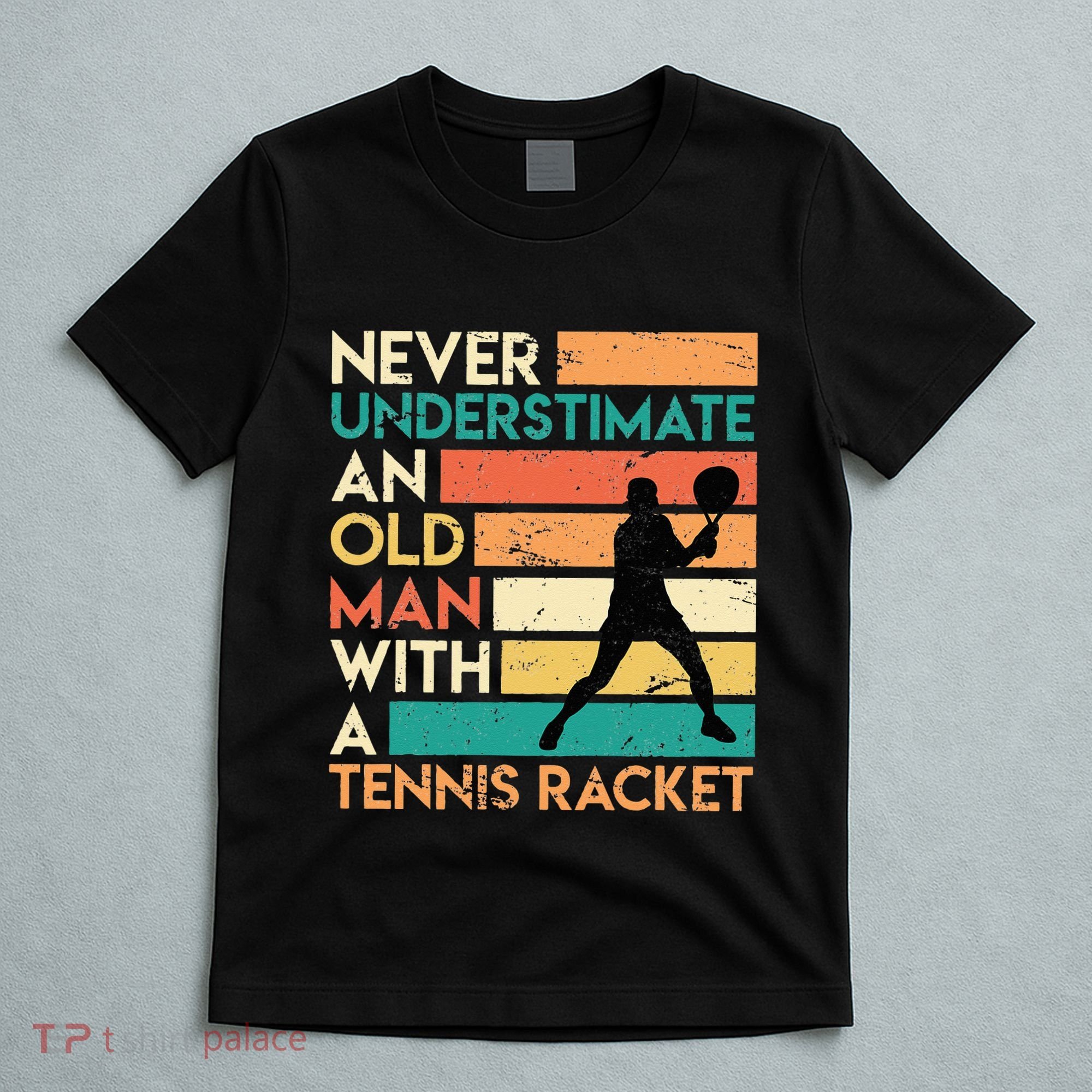 Retro Never underestimate an old man Tennis racket T-Shirt