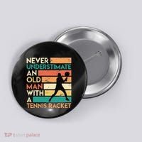 Retro Never underestimate an old man Tennis racket Button thumb 0