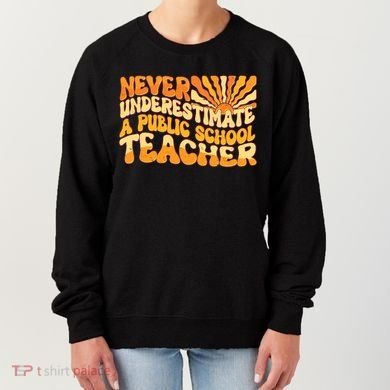 Retro Never Underestimate A Public A School Teacher Women's Sweatshirt