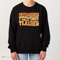 Retro Never Underestimate A Public A School Teacher Women's Sweatshirt thumb 0