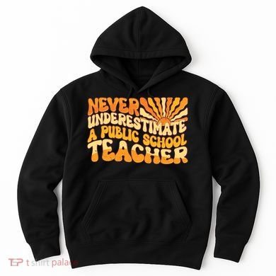 Retro Never Underestimate A Public A School Teacher Hoodie