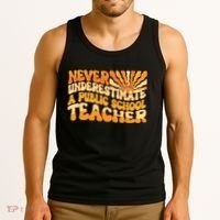 Retro Never Underestimate A Public A School Teacher Tank Top thumb 3