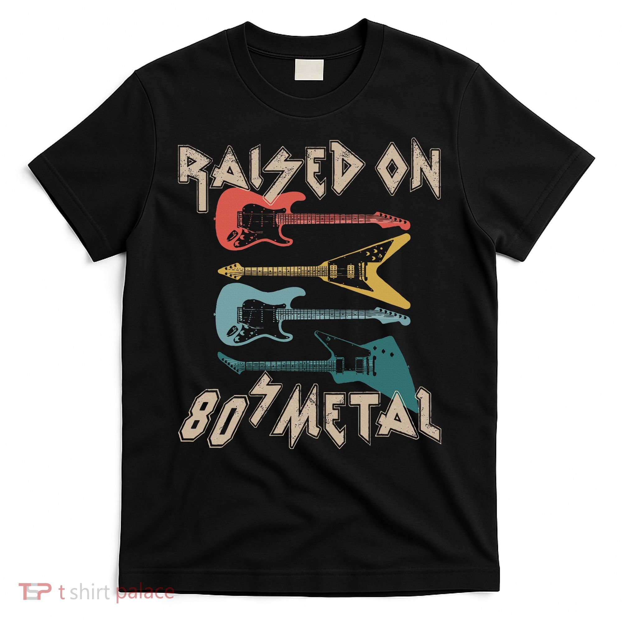 Raised On 80s Metal 80s Rock Hair Bands Metal Music Fans T-Shirt