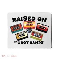 Raised On 90s Boy Bands Mousepad thumb 0