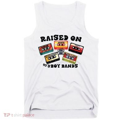 Raised On 90s Boy Bands Tank Top