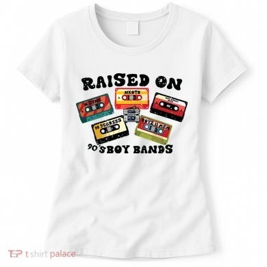 Raised On 90s Boy Bands Women's T-Shirt