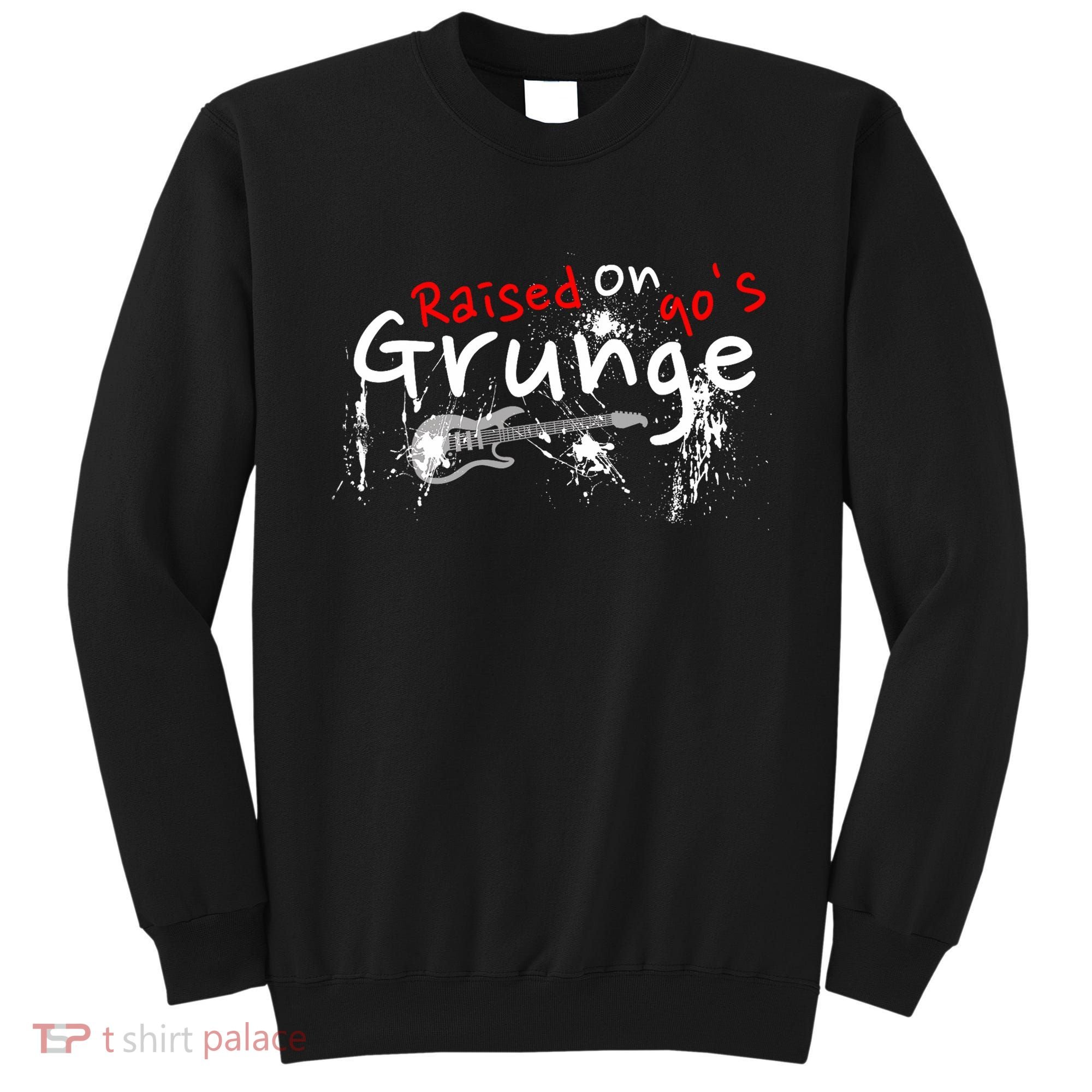 Raised On 90S Grunge Rock Music Lover Sweatshirt