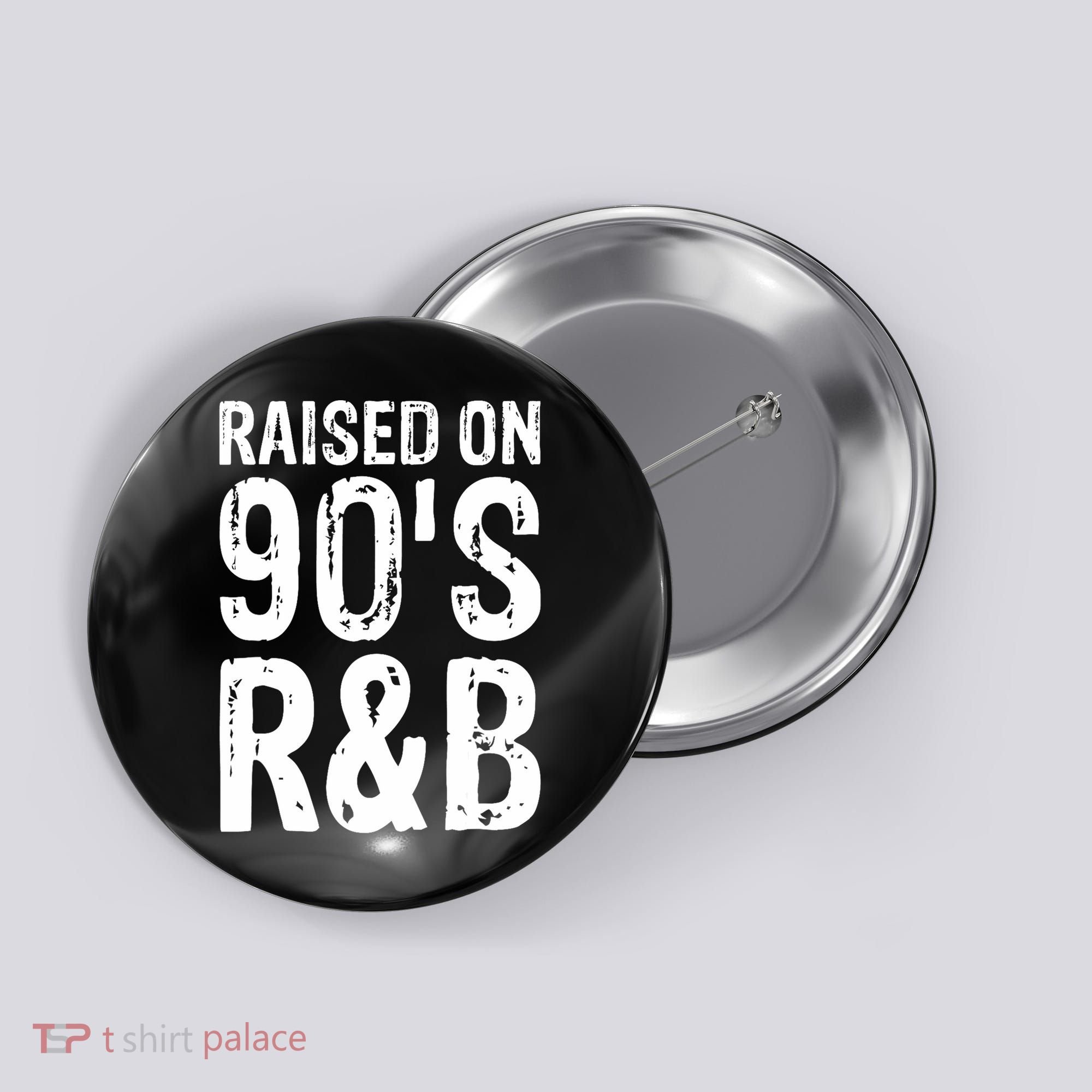Raised On 90S R&B Button