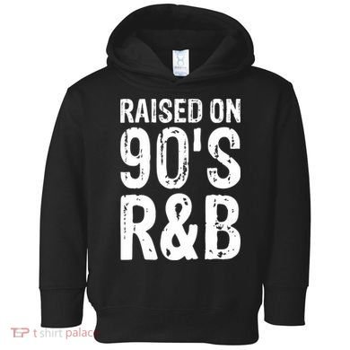Raised On 90S R&B Toddler Hoodie